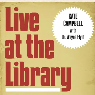 Live At the Library (feat. Dr. Wayne Flynt) - Kate Campbell