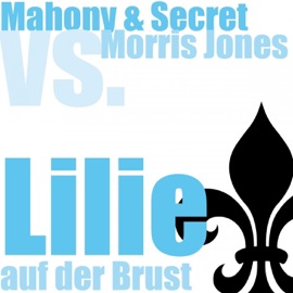 Lilie auf der Brust (Extended Version) Mahony, Secret & Morris Jones