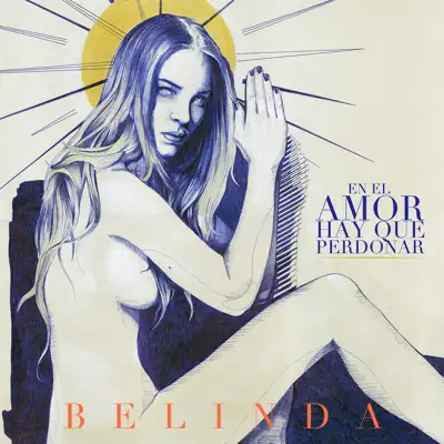 En el Amor Hay Que Perdónar - Single - Belinda En el Amor Hay Que Perdónar - Single - Belinda