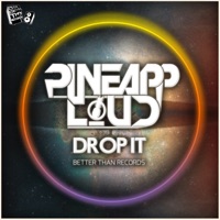 Drop It - Single - Pineapploud