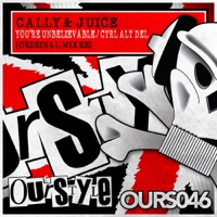 You're Unbelievable / Ctrl Alt del - Single - Cally & Juice