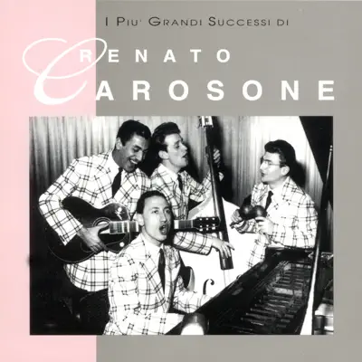 I Piu' Grandi Successi Di - Renato Carosone I Piu' Grandi Successi Di - Renato Carosone