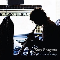 Tony Bragano - Take It Easy