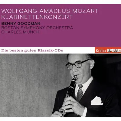Wolfgang Amadeus Mozart: Klarinettenkonzert, K. 622 - Benny Goodman Wolfgang Amadeus Mozart: Klarinettenkonzert, K. 622 - Benny Goodman