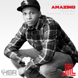 Amazing (feat. Montae Clark) Da Messenger