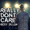 Really Don't Care - Ricky Dillon lyrics