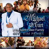 My King — Apostle Michael Hart & the Spirit Filled Family