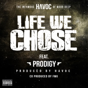 Life We Chose (feat. Prodigy) [Mobb Deep Remix] - Single