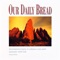 All the Way My Savior Leads Me - Our Daily Bread lyrics