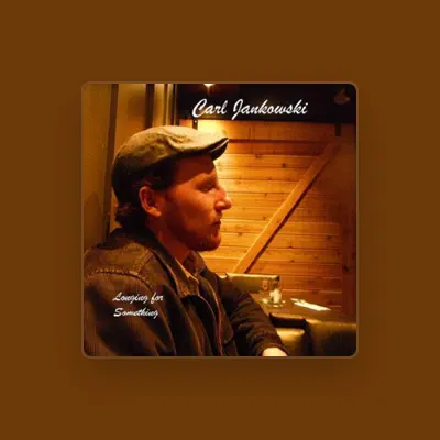 Listen to Carl Jankowski, watch music videos, read bio, see tour dates & more!