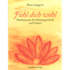 Fühl dich wohl - Meditationen für Schwangerschaft und Geburt - Bianca Joggerst