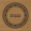 Foreign Office - On Repeat (Radio Edit)