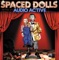 Spaced Dolls (LP VERSION)