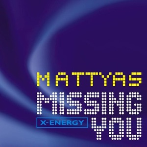 Mattyas - Missing You (Radio Edit) - 排舞 音乐