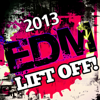 2013 EDM Lift Off! - Varios Artistas