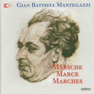 Gian Battista Mantegazzi - Märsche Marce Marches