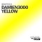 Yellow - Damien3000 lyrics