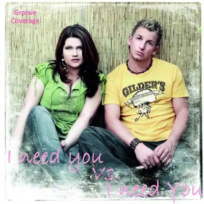 I Need You Versus I Need You - Single - Groove Coverage