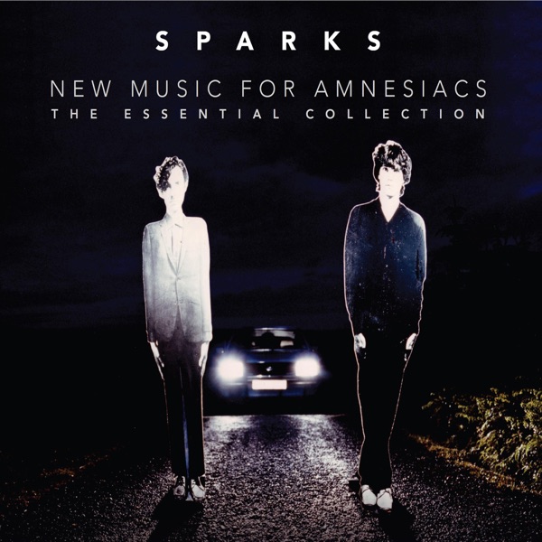 New Music for Amnesiacs: The Essential Collection - Sparks