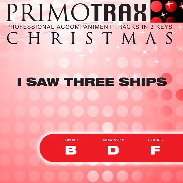 I Saw Three Ships - Christmas Primotrax - Performance Tracks (Slow) - EP