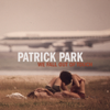 We Fall out of Touch - EP - Patrick Park