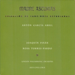 Antón García Abril: Madre Asturias (Colección de Canciones Asturianas)