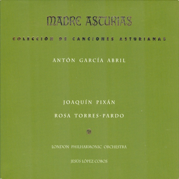 Antón García Abril: Madre Asturias (Colección de Canciones Asturianas)