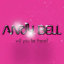 Will You Be There? - EP - Andy Bell Will You Be There? - EP - Andy Bell