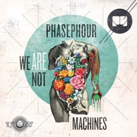 We Are Not Machines - Single - PhasePhour