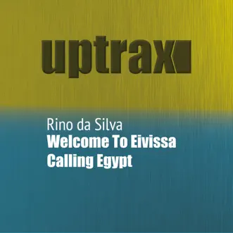 Welcome to Eivissa / Calling Egypt - Single by Rino da Silva album reviews, ratings, credits