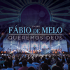 Queremos Deus - Padre Fábio de Melo