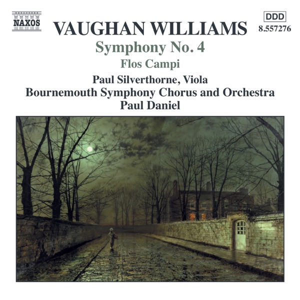 Vaughan Williams: Symphony No. 4, Norfolk Rhapsody No. 1 & Flos Campi