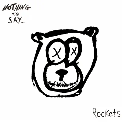 Nothing to Say - EP - Rockets