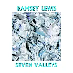 Seven Valleys - Ramsey Lewis Seven Valleys - Ramsey Lewis