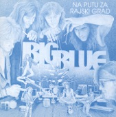 BIG BLUE BAND - Priznaj Mi