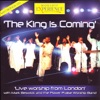 The King Is Coming (Live Worship From London), 2007