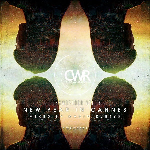 Crossworlder Vol. 5 - New Year in Cannes Mixed by Maxim Kurtys