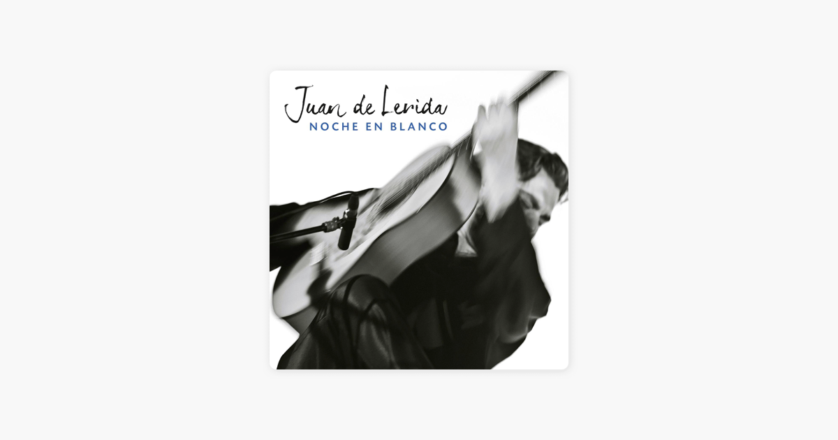 juan de leridaの noche en blanco をapple musicで