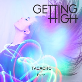 Getting High (feat. Ester) [Radio Edit] Tacacho