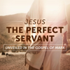 Jesus, The Perfect Servant Unveiled in the Gospel of Mark - Joseph Prince