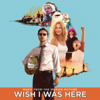 Wish I Was Here (Music From the Motion Picture) - Various Artists