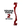 Young Thug - 2 Bitches