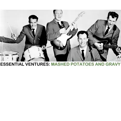 Essential Ventures: Mashed Potatoes and Gravy - The Ventures