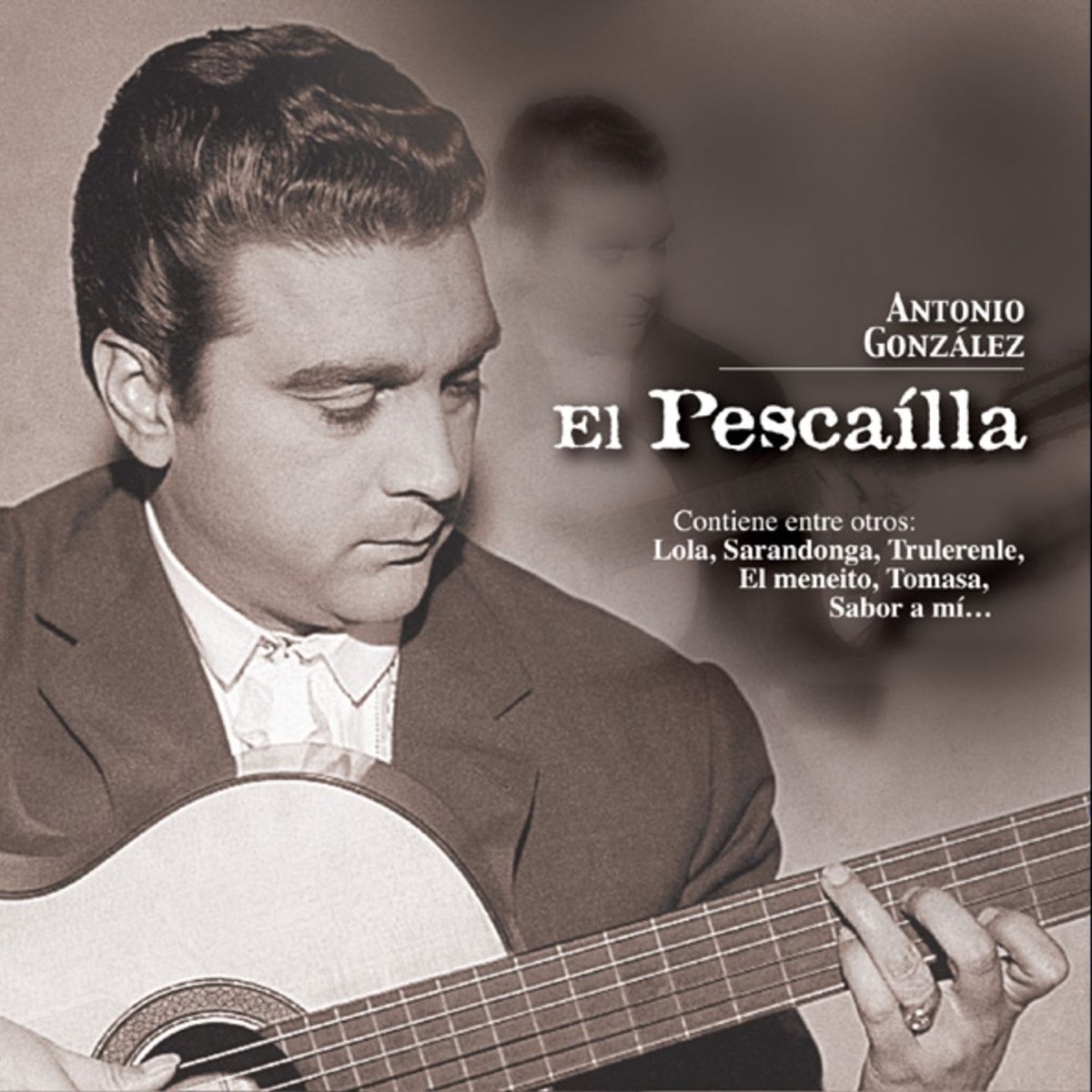 Antonio Gonzalez "El Pescailla" - Album di Antonio González - Apple Music