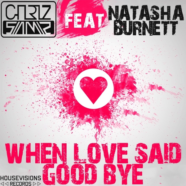 When Love Said Good Bye (feat. Natasha Burnett) [Remixes] - EP