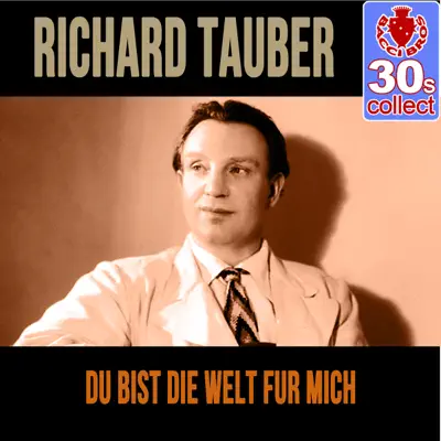 Du Bist Die Welt Fur Mich (Remastered) - Single - Richard Tauber