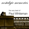 The Very Best of Paul Whiteman (Nostalgic Memories Volume 60) artwork
