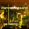 Vitamin String Quartet Performs Pat Benatar's 