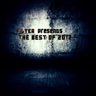 Filter Presents the Best of 2012, Vol. 1