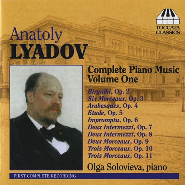 Lyadov: Complete Piano Music, Vol. 1